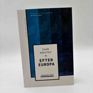 Ivan Krastev: Efter Europa - europæiske ideer
