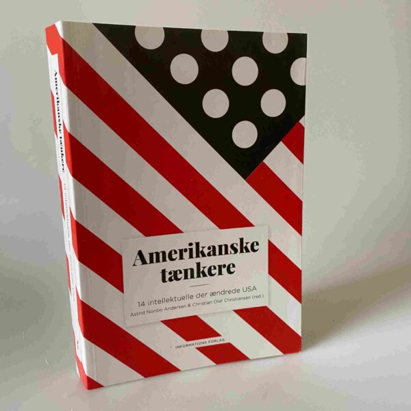 Astrid Nonbo Andersen og Christian Olaf Christiansen (red.): Amerikanske tænkere: 14 intellektuelle der ændrede USA