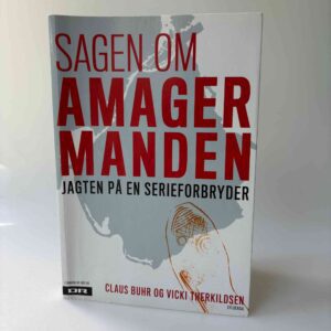 Claus Buhr og Vicki Therkildsen: Sagen om Amagermanden - jagten på en serieforbryder
