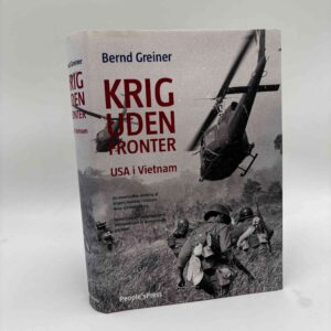 Bernd Greiner: Krig uden fronter - USA i Vietnam