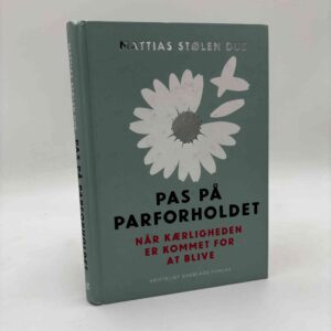 Mattias Stølen Due: Pas på parforholdet - mens I stadig elsker hinanden