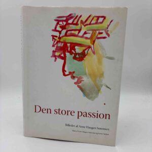 Arne Haugen Sørensen og Søren Nielsen: Den store passion