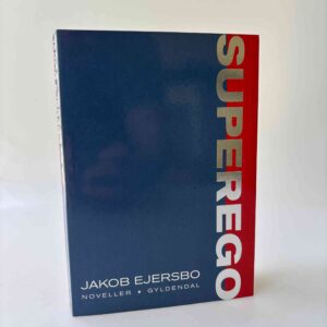 Jakob Ejersbo: Superego - noveller