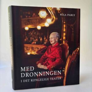 Nila Parly: Med Dronningen i Det Kongelige Teater