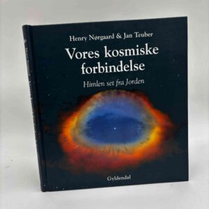 Henry Nørgaard og Jan Teuber: Vores kosmiske forbindelse - Himlen set fra Jorden