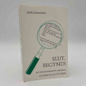René Rasmussen: Slut. Begynd! - En psyko-narrativ læsning af James Joyces Ulysses
