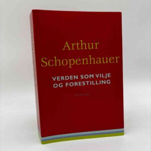 Arthur Schopenhauer: Verden som vilje og forestilling
