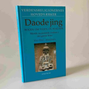 Poul Andersen: Daode Jing - Bogen om vejen og magten. Verdensreligionernes hovedværker
