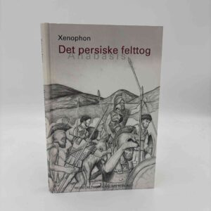 Xenofon: Det persiske felttog eller Anabasis