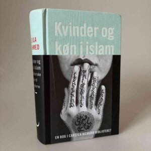 Leila Ahmed: Kvinder og køn i islam - historiske rødder til en moderne debat