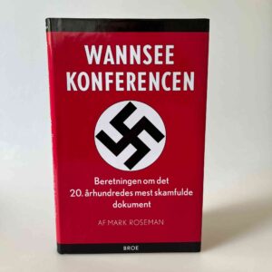 Mark Roseman: Wannsee konferencen. Beretningen om det 20. århundredes mest skamfulde dokument