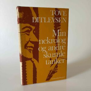 Tove Ditlevsen: Min nekrolog og andre skumle tanker