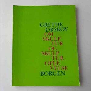 Grethe Ørskov: Om skulptur og skulpturoplevelse