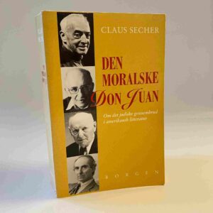 Claus Secher: Den moralske Don Juan - om det jødiske gennembrud i amerikansk litteratur