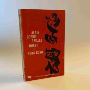 Alain Robbe-Grillet: Huset i Hong Kong
