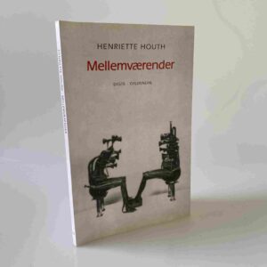 Henriette Houth: Mellemværender