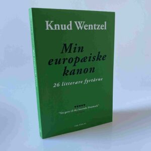 Knud Wentzel: Min europæiske kanon - 26 litterære fyrtårne
