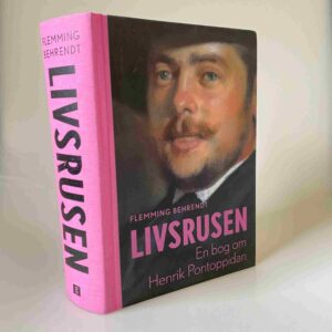 Flemming Behrendt: Livsrusen - en bog om Henrik Pontoppidan