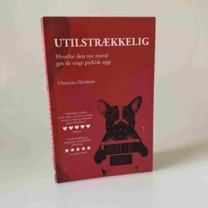 Christian Hjortkjær: Utilstrækkelig - Hvordan den nye moral gør de unge psykisk syge