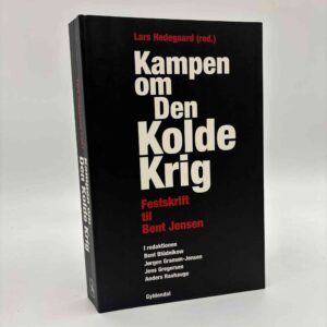 Lars Hedegaard (red.): Kampen om den kolde krig - Festskrift til Bent Jensen