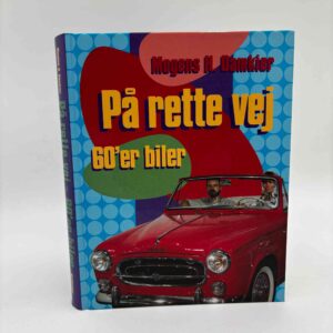 Mogens H. Damkier: På rette vej. 60'er biler - som de var