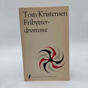 Tom Kristensen: Fribytterdrømme