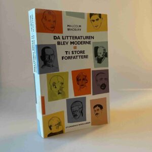 Malcolm Bradbury: Da litteraturen blev moderne - ti store forfattere