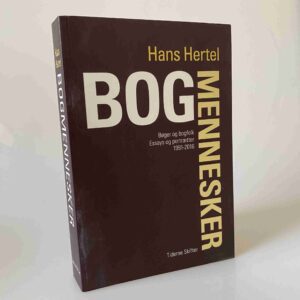 Hans Hertel: Bogmennesker: Bøger og bogfolk - Essays og portrætter 1991-2016