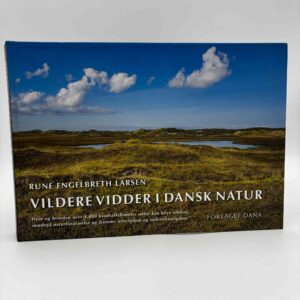 Rune Engelbreth Larsen: Vildere vidder i dansk natur