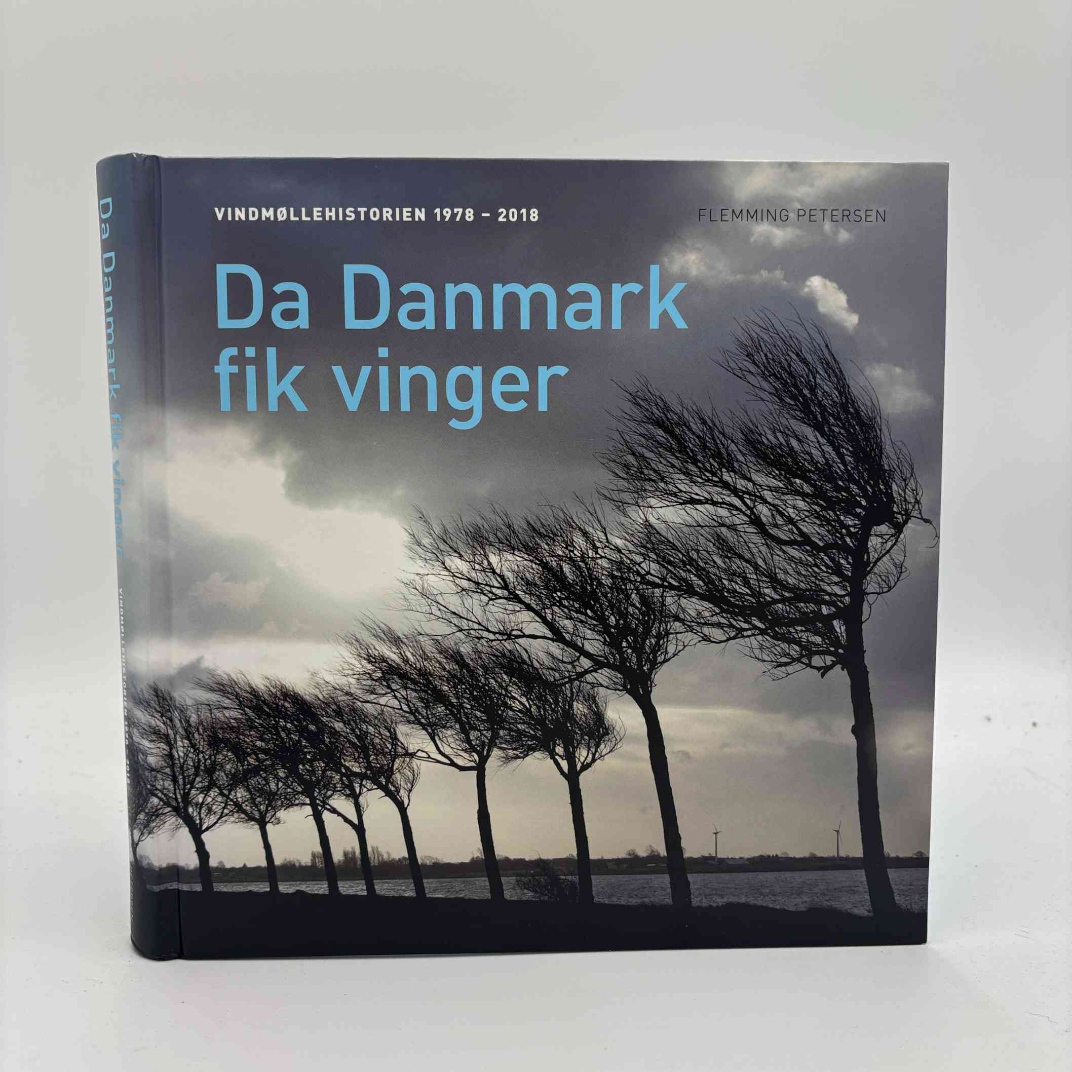 Flemming Petersen: Da Danmark fik vinger - vindmøllehistorien 1978-2018