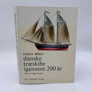 Åge Larsen: Danske træskibe igennem 200 år