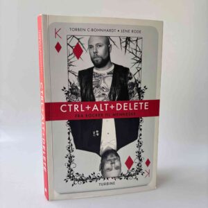 Lene Rode og Torben C-Bohnhardt: Ctrl + Alt + Delete - Fra rocker til menneske (med dedikation)