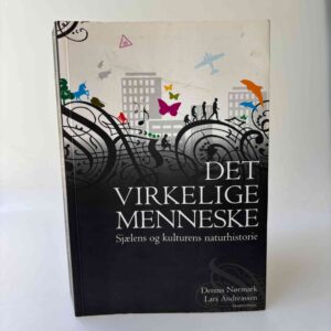 Dennis Nørmark og Lars Andreassen: Det virkelige menneske - Sjælens og kulturens naturhistorie