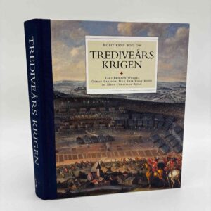 Lars Erichson Wolke m.fl.: Politikens bog om Trediveårskrigen - Europa i brand 1618-1648
