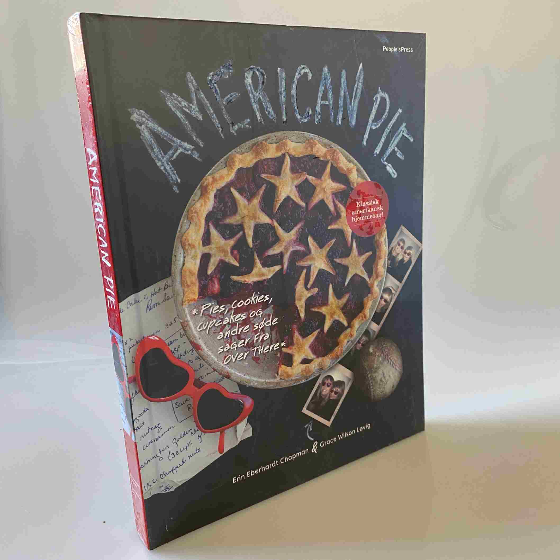 Erin E. Chapman og Grace W. Løvig: American pie - pies, cookies, cupcakes og andre søde sager fra over there