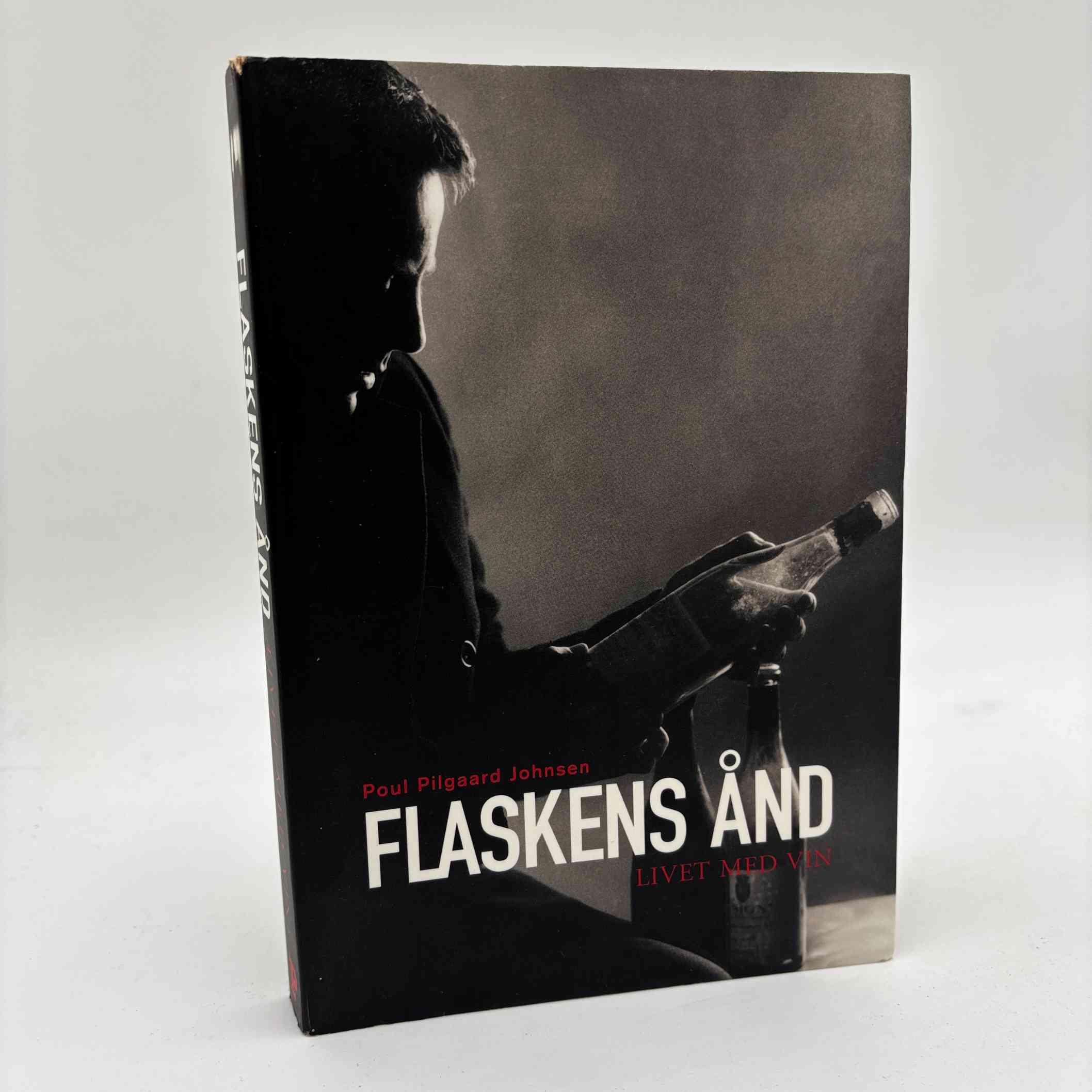 Poul Pilgaard Johnsen: Flaskens ånd - livet med vin