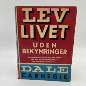 Dale Carnegie: Lev livet uden bekymringer