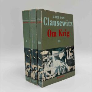 Carl von. Clausewitz: Om krig 1-3.