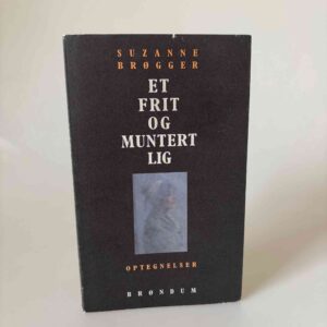 Suzanne Brøgger: Et frit og muntert lig - Optegnelser