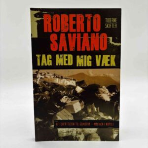Roberto Saviano: Tag med mig væk
