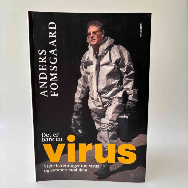 Anders Fomsgaard: Det er bare en virus - vilde beretninger om virus og kampen mod dem