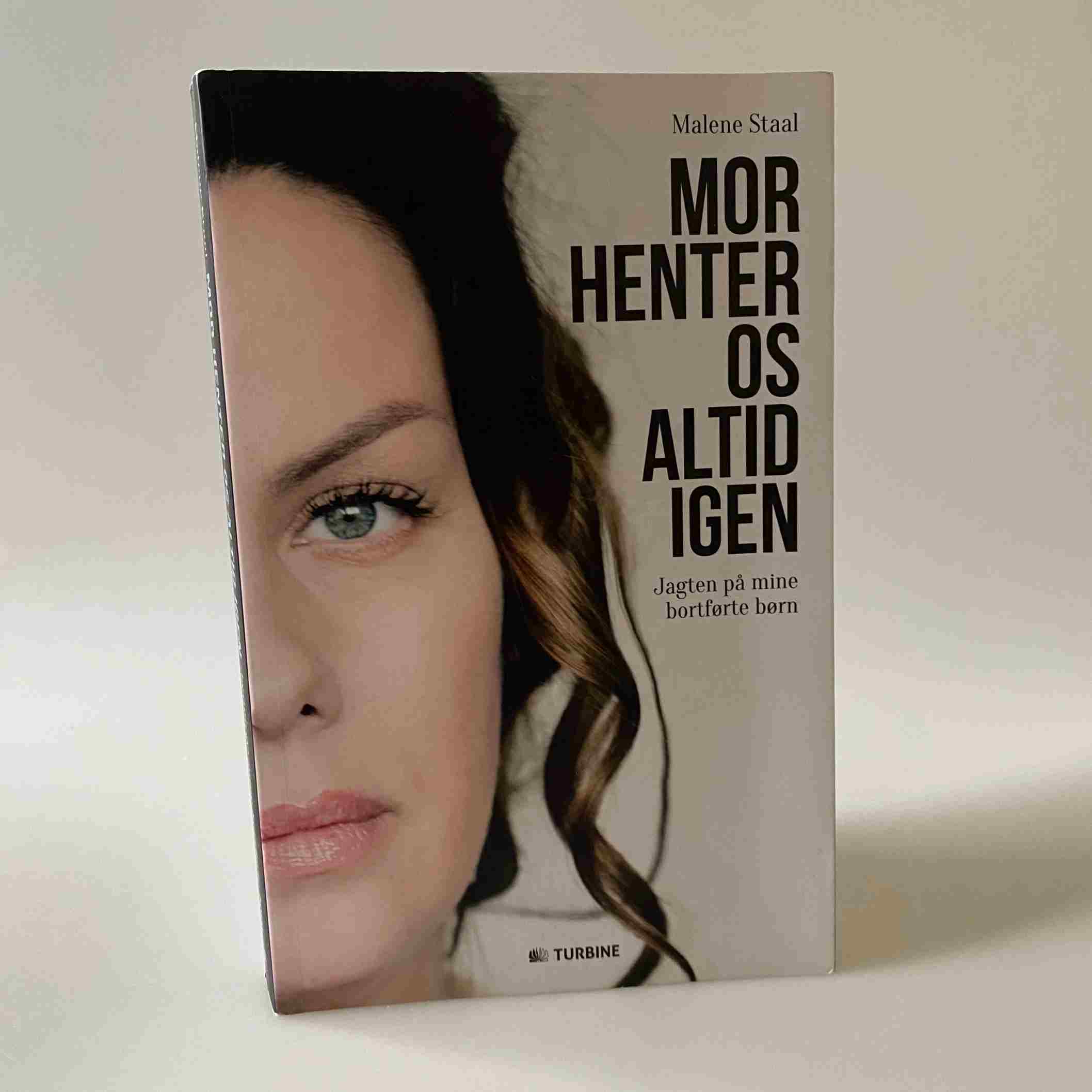 Malene Staal: Mor henter os altid igen - jagten på mine bortførte børn