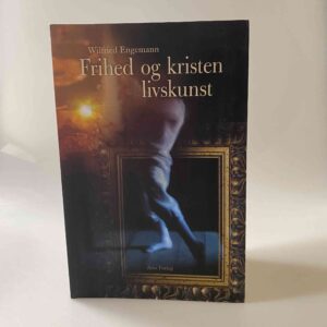 Wilfried Engemann: Frihed og kristen livskunst