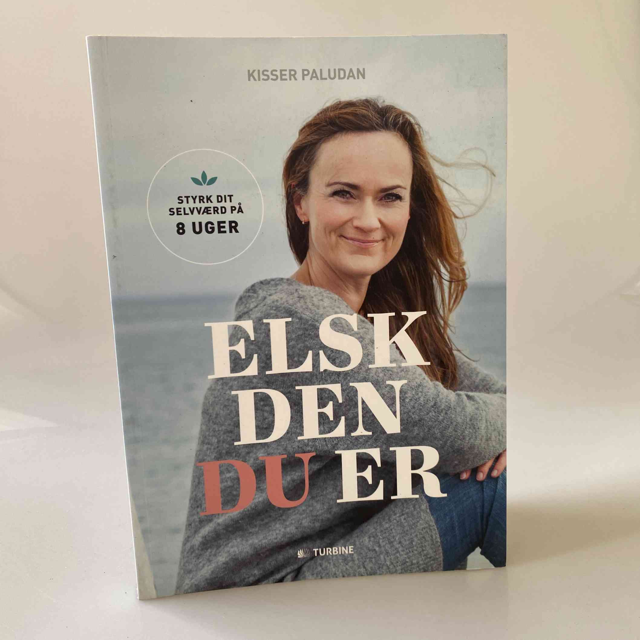 Kisser Paludan: Elsk den du er - Styrk dit selvværd på 8 uger