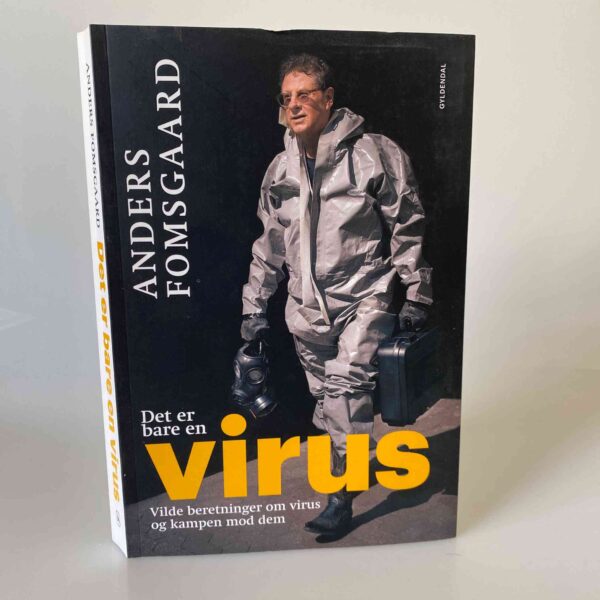 Anders Fomsgaard: Det er bare en virus - vilde beretninger om virus og kampen mod dem