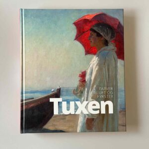 Mette Bøgh Jensen: Tuxen - Farver, friluft og fyrster
