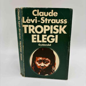 Claude Lévi-Strauss: Tropisk elegi