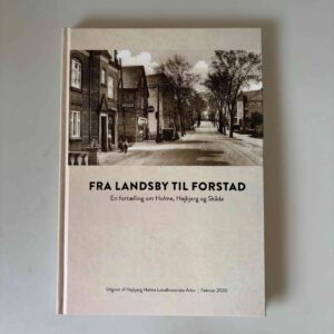 Bent Stougaard Nielsen (red.): Fra landsby til forstad  - en fortælling om Holme, Højbjerg og Skåde