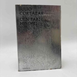 Julio Cortazar: Den tabte himmel - noveller
