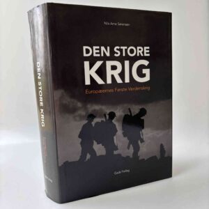 Nils Arne Sørensen: Den store krig - europæernes første verdenskrig